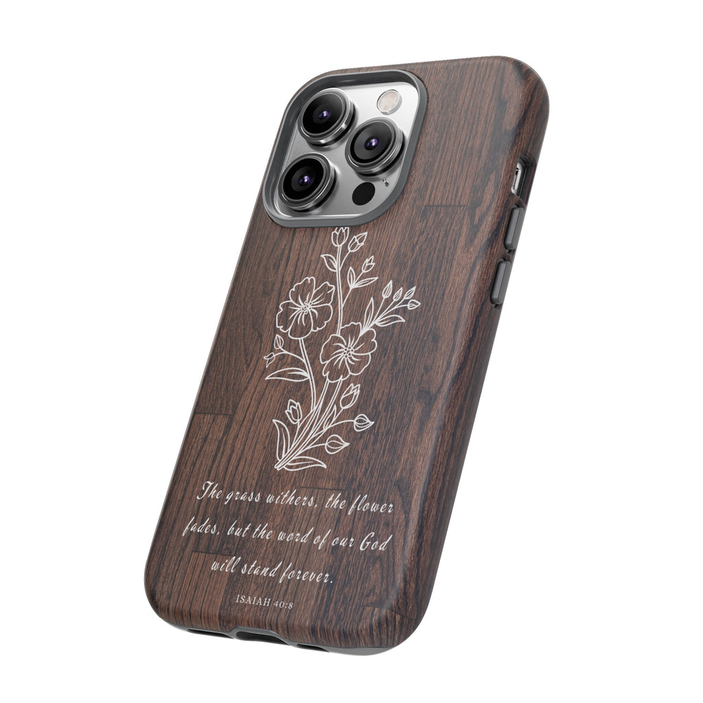 Isaiah 40:8 The Grass Withers Minimalist Wood Premium Christian iPhone Samsung Galaxy Google Pixel Phone Case