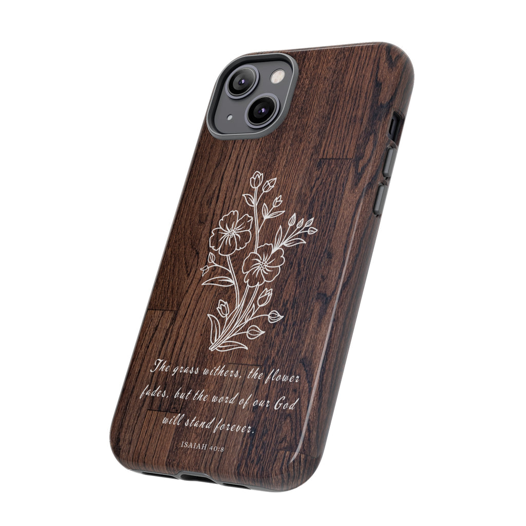 Isaiah 40:8 The Grass Withers Minimalist Wood Premium Christian iPhone Samsung Galaxy Google Pixel Phone Case