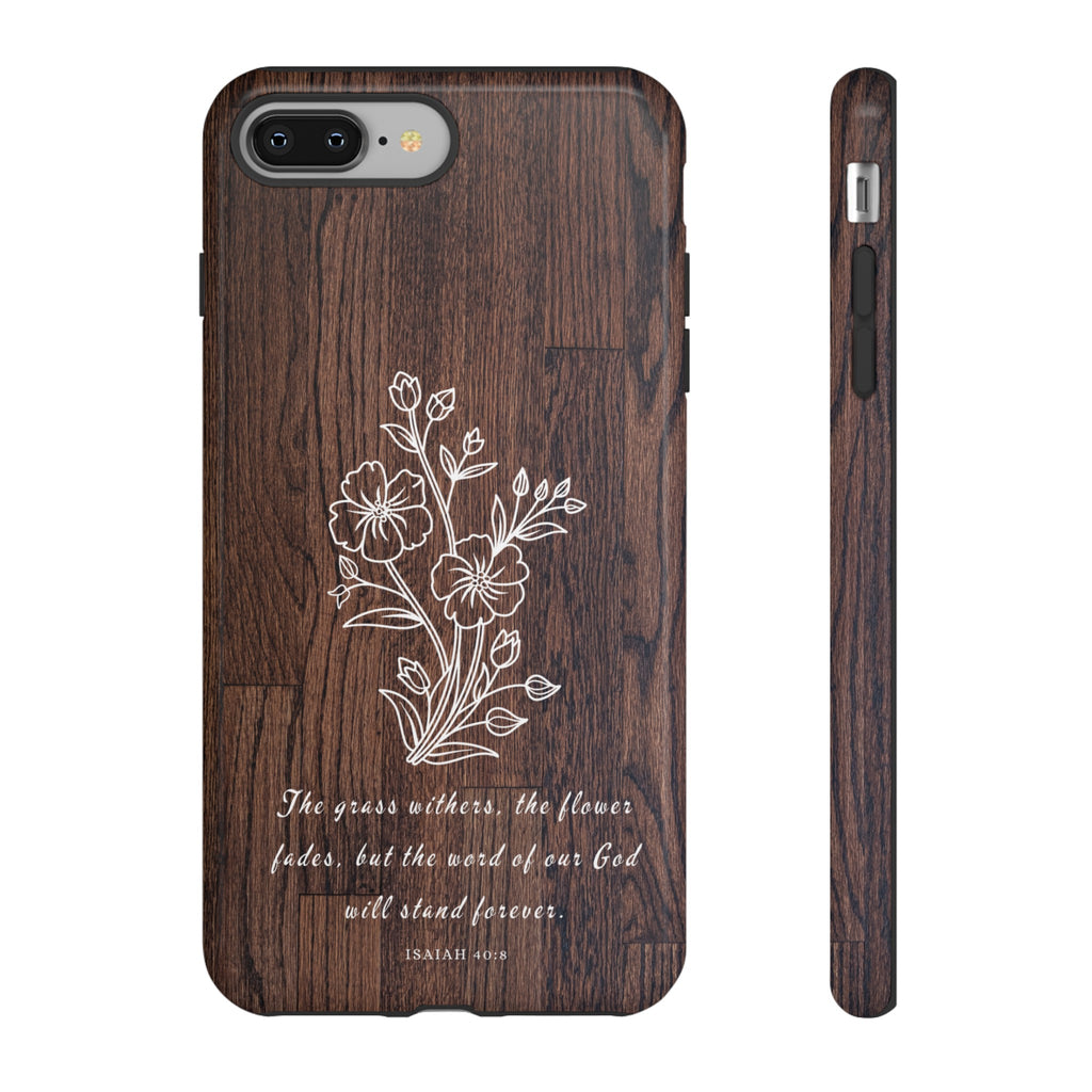 Isaiah 40:8 The Grass Withers Minimalist Wood Premium Christian iPhone Samsung Galaxy Google Pixel Phone Case