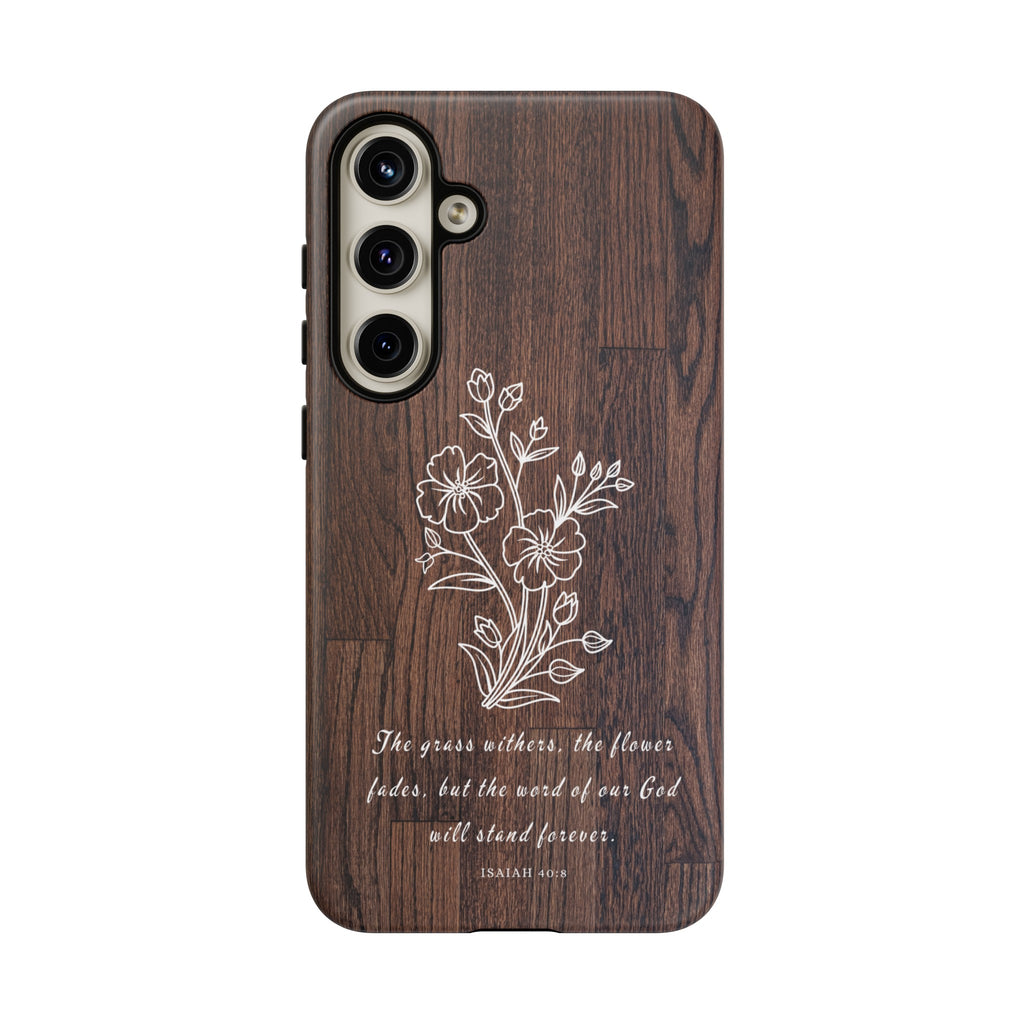 Isaiah 40:8 The Grass Withers Minimalist Wood Premium Christian iPhone Samsung Galaxy Google Pixel Phone Case