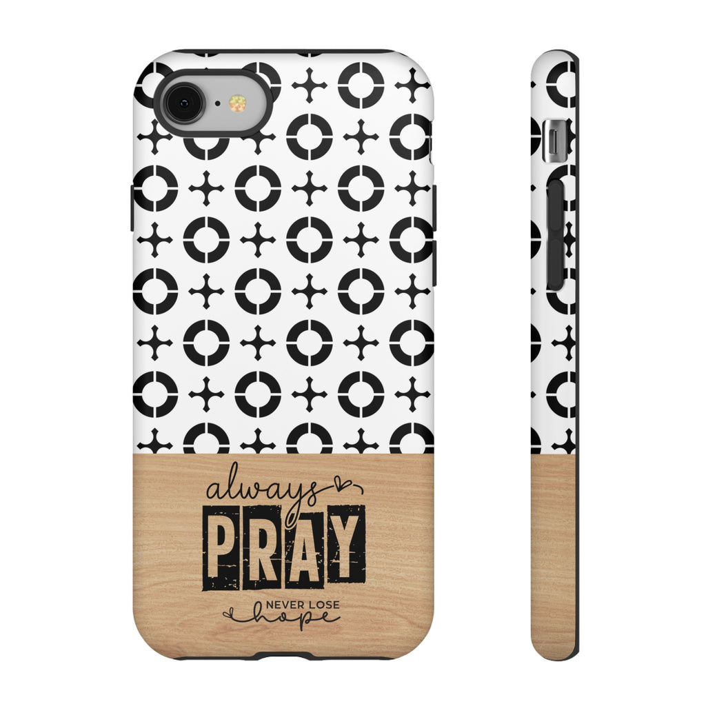 Pray Always Bible Verse, Samsung Galaxy, iPhone, Google Pixel Premium Christian Phone Case