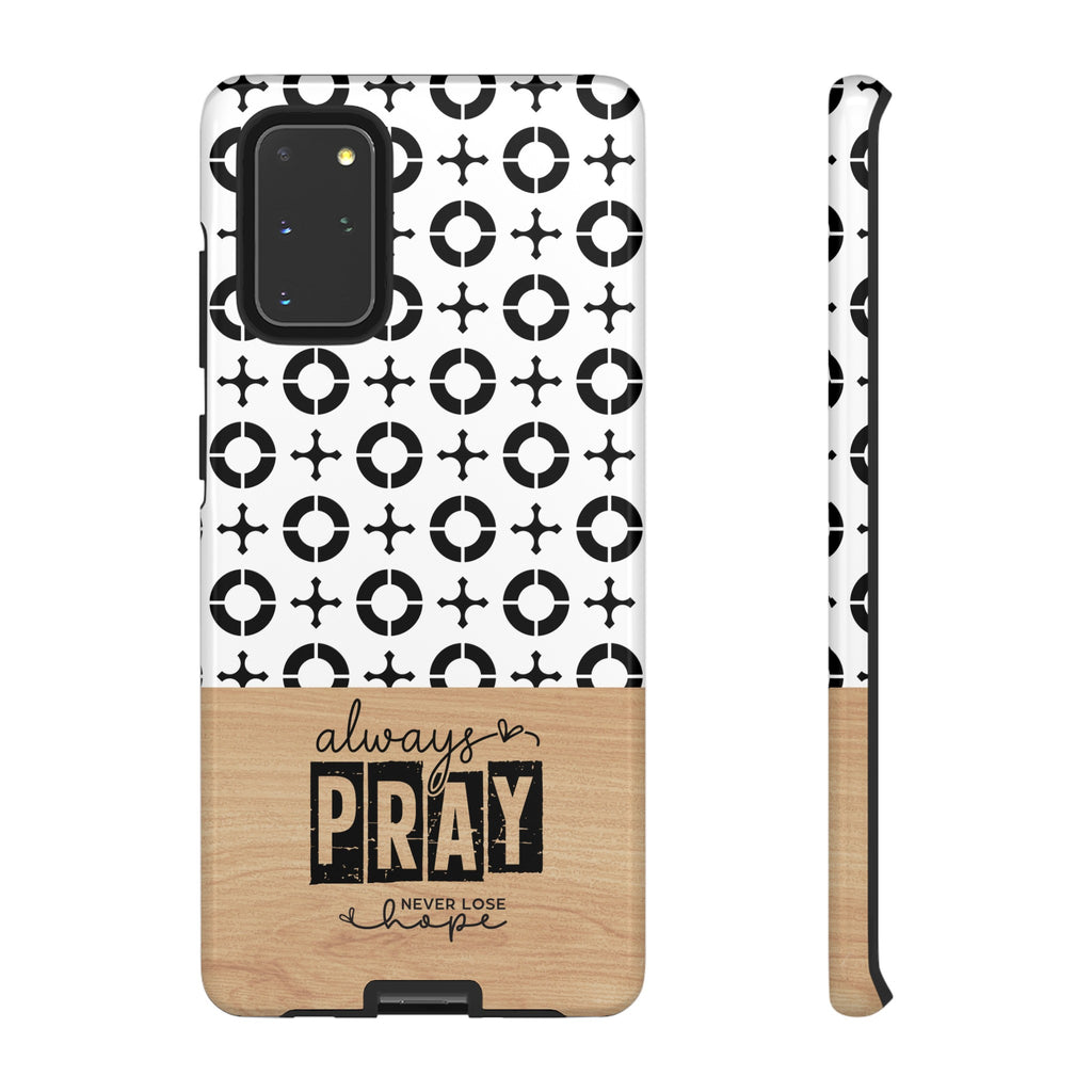 Pray Always Bible Verse, Samsung Galaxy, iPhone, Google Pixel Premium Christian Phone Case