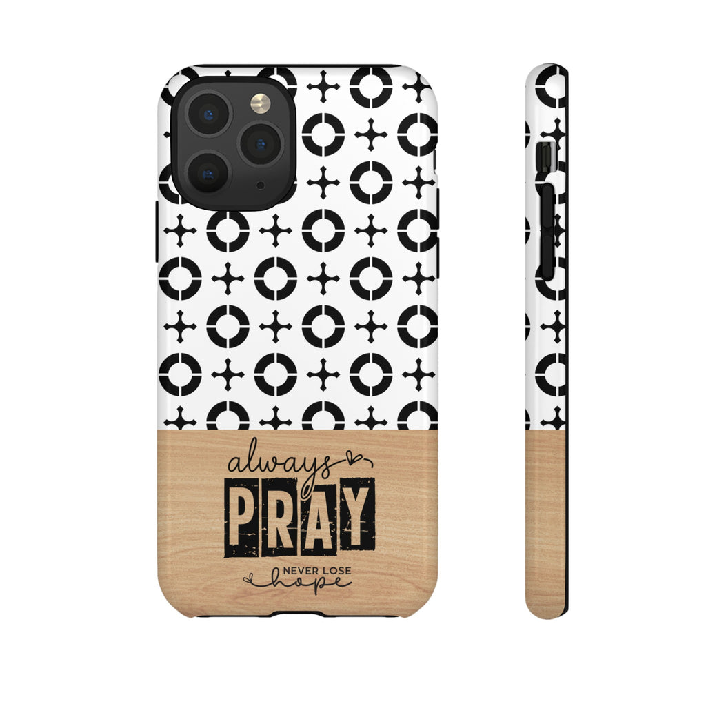 Pray Always Bible Verse, Samsung Galaxy, iPhone, Google Pixel Premium Christian Phone Case