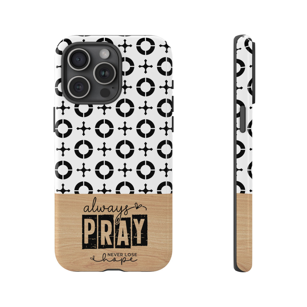 Pray Always Bible Verse, Samsung Galaxy, iPhone, Google Pixel Premium Christian Phone Case