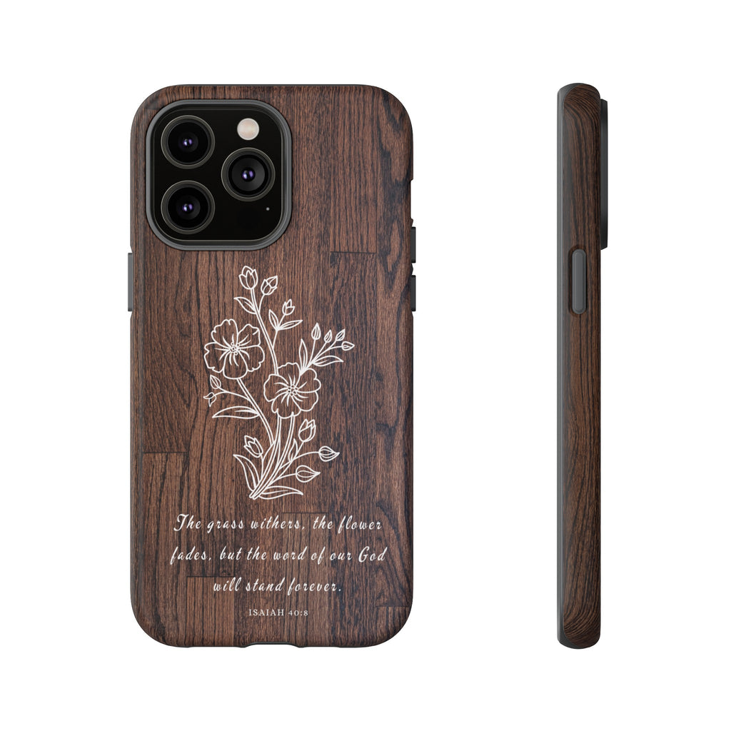 Isaiah 40:8 The Grass Withers Minimalist Wood Premium Christian iPhone Samsung Galaxy Google Pixel Phone Case