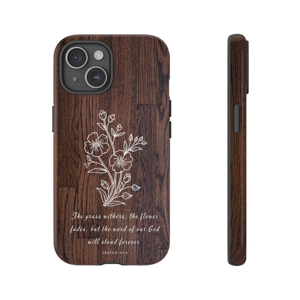 Isaiah 40:8 The Grass Withers Minimalist Wood Premium Christian iPhone Samsung Galaxy Google Pixel Phone Case