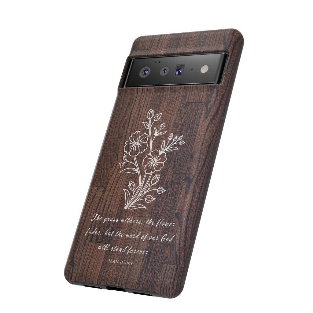 Isaiah 40:8 The Grass Withers Minimalist Wood Premium Christian iPhone Samsung Galaxy Google Pixel Phone Case