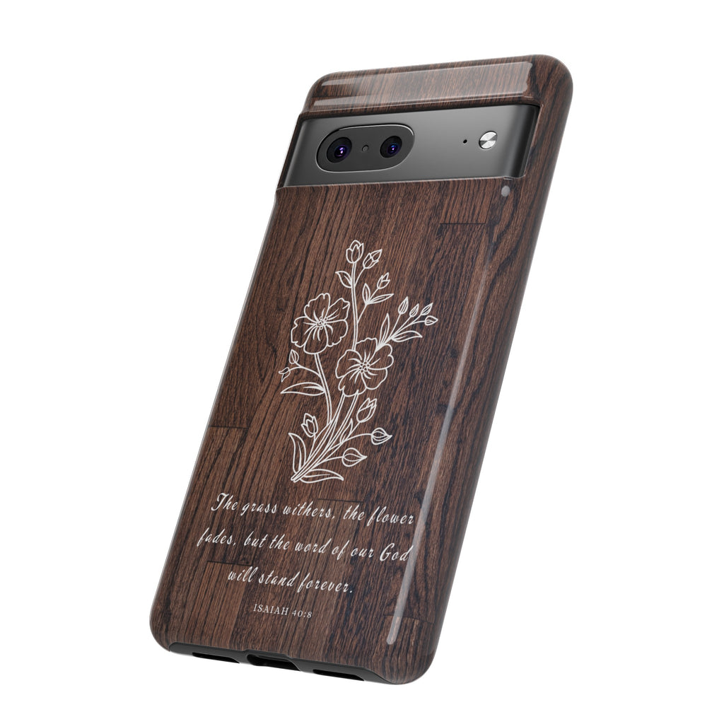 Isaiah 40:8 The Grass Withers Minimalist Wood Premium Christian iPhone Samsung Galaxy Google Pixel Phone Case