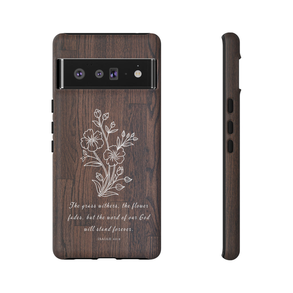 Isaiah 40:8 The Grass Withers Minimalist Wood Premium Christian iPhone Samsung Galaxy Google Pixel Phone Case