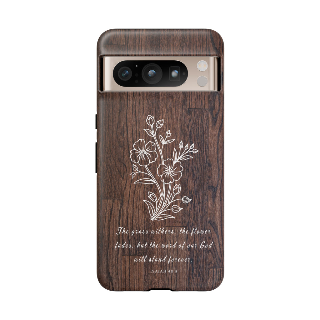 Isaiah 40:8 The Grass Withers Minimalist Wood Premium Christian iPhone Samsung Galaxy Google Pixel Phone Case