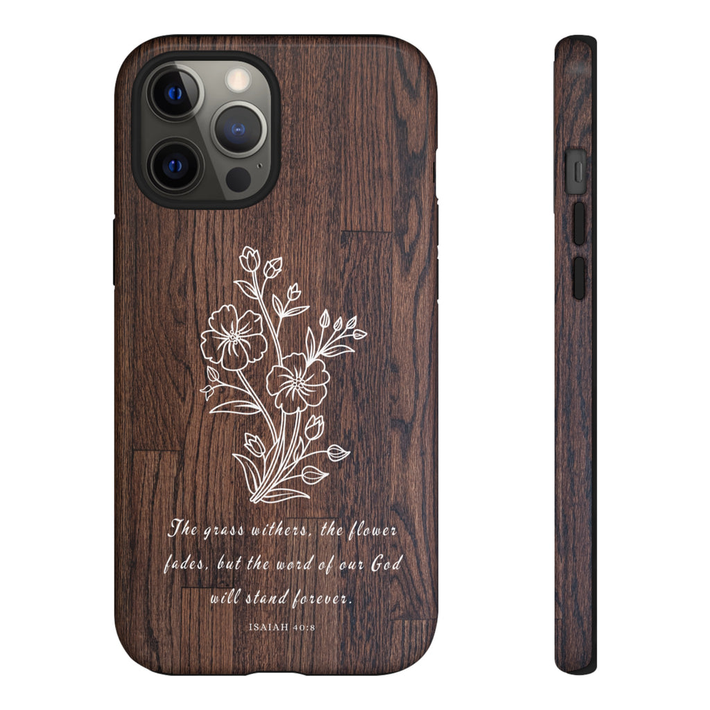 Isaiah 40:8 The Grass Withers Minimalist Wood Premium Christian iPhone Samsung Galaxy Google Pixel Phone Case