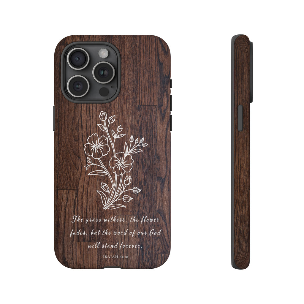 Isaiah 40:8 The Grass Withers Minimalist Wood Premium Christian iPhone Samsung Galaxy Google Pixel Phone Case