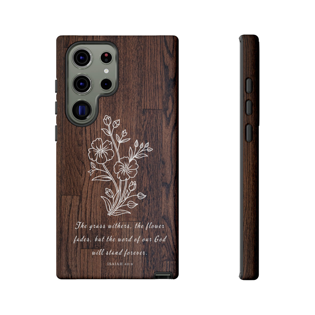 Isaiah 40:8 The Grass Withers Minimalist Wood Premium Christian iPhone Samsung Galaxy Google Pixel Phone Case