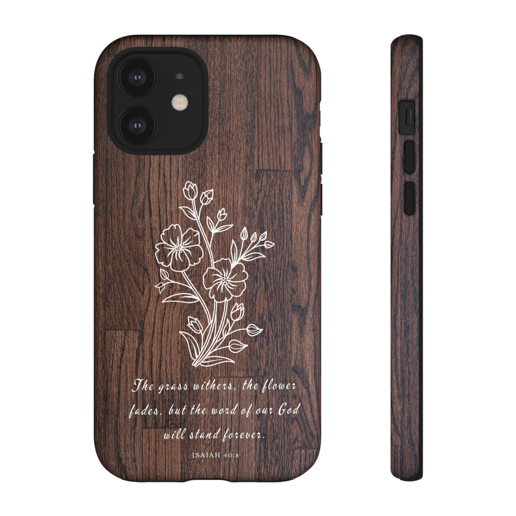 Isaiah 40:8 The Grass Withers Minimalist Wood Premium Christian iPhone Samsung Galaxy Google Pixel Phone Case