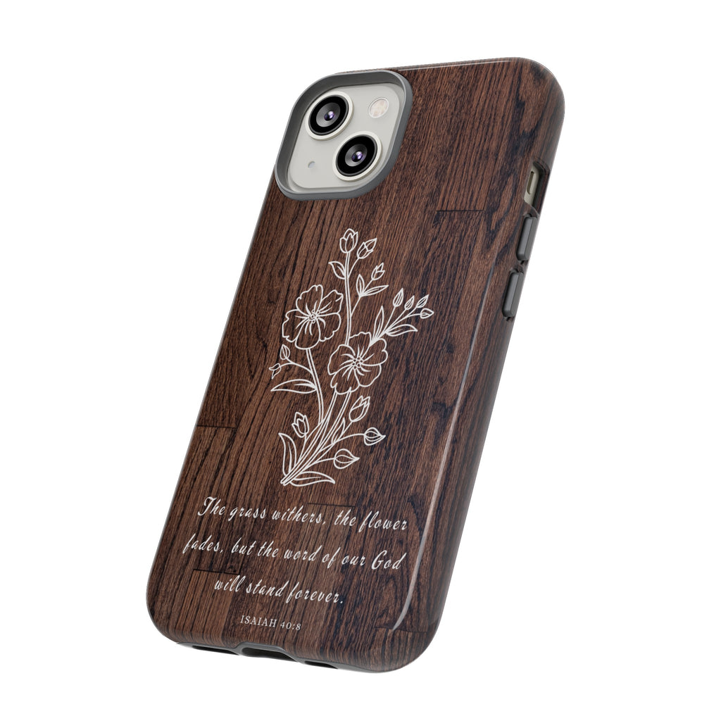 Isaiah 40:8 The Grass Withers Minimalist Wood Premium Christian iPhone Samsung Galaxy Google Pixel Phone Case