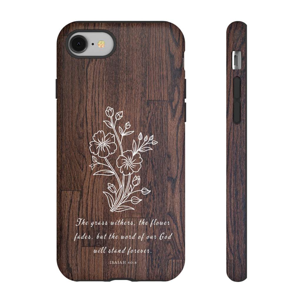 Isaiah 40:8 The Grass Withers Minimalist Wood Premium Christian iPhone Samsung Galaxy Google Pixel Phone Case