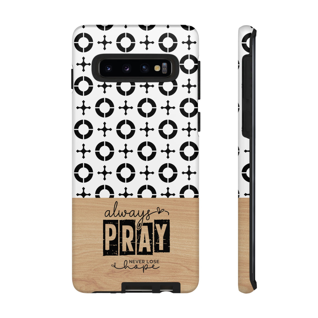 Pray Always Bible Verse, Samsung Galaxy, iPhone, Google Pixel Premium Christian Phone Case