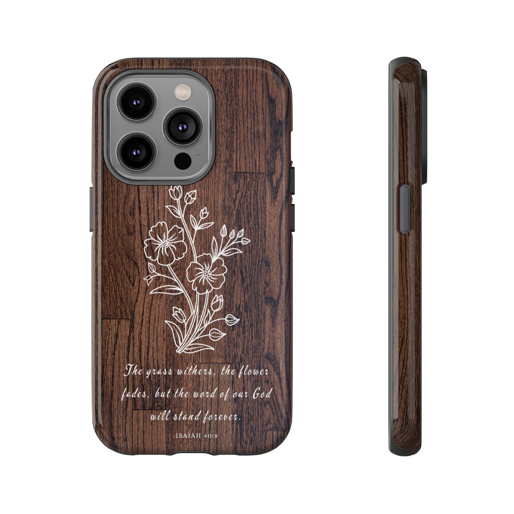 Isaiah 40:8 The Grass Withers Minimalist Wood Premium Christian iPhone Samsung Galaxy Google Pixel Phone Case