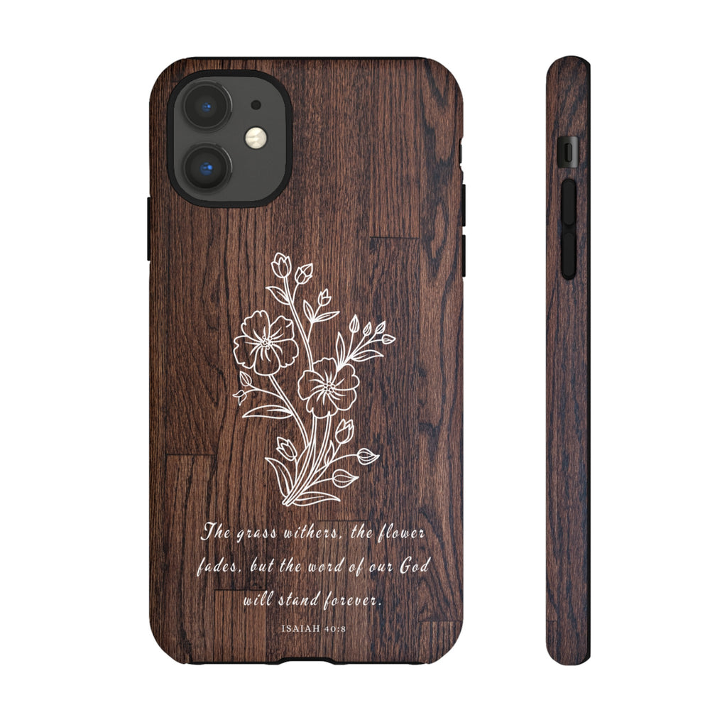 Isaiah 40:8 The Grass Withers Minimalist Wood Premium Christian iPhone Samsung Galaxy Google Pixel Phone Case