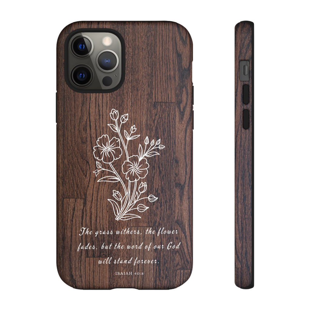 Isaiah 40:8 The Grass Withers Minimalist Wood Premium Christian iPhone Samsung Galaxy Google Pixel Phone Case