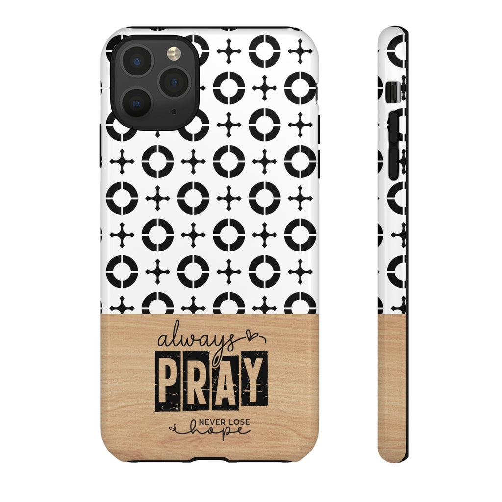 Pray Always Bible Verse, Samsung Galaxy, iPhone, Google Pixel Premium Christian Phone Case