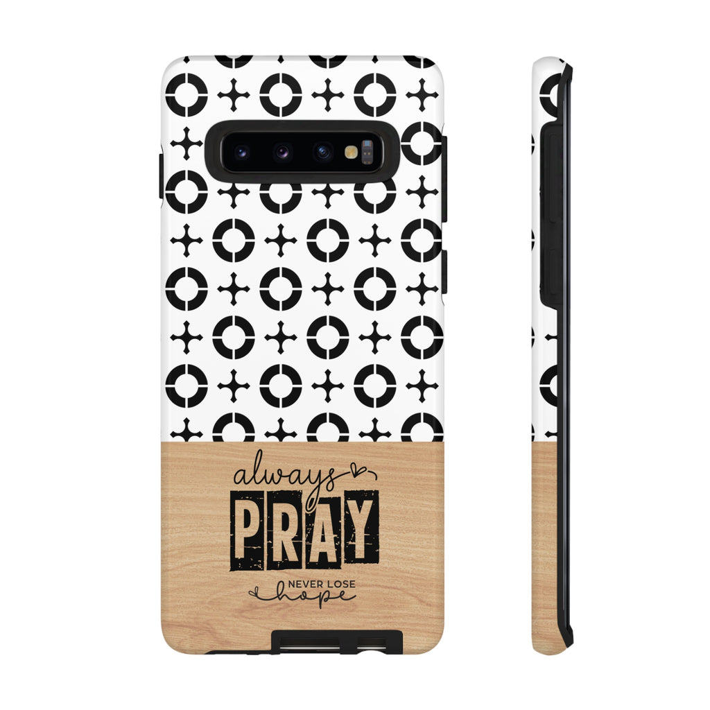 Pray Always Bible Verse, Samsung Galaxy, iPhone, Google Pixel Premium Christian Phone Case