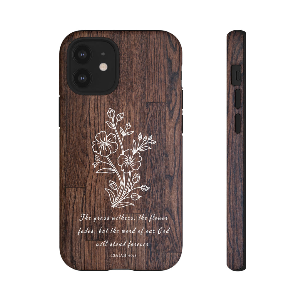 Isaiah 40:8 The Grass Withers Minimalist Wood Premium Christian iPhone Samsung Galaxy Google Pixel Phone Case