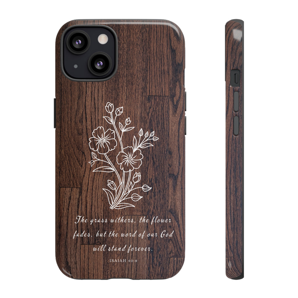 Isaiah 40:8 The Grass Withers Minimalist Wood Premium Christian iPhone Samsung Galaxy Google Pixel Phone Case