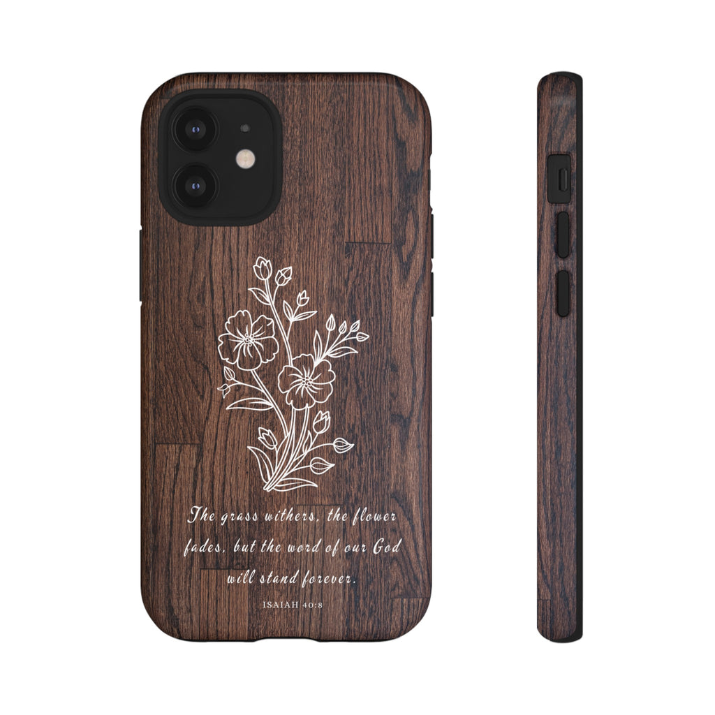 Isaiah 40:8 The Grass Withers Minimalist Wood Premium Christian iPhone Samsung Galaxy Google Pixel Phone Case