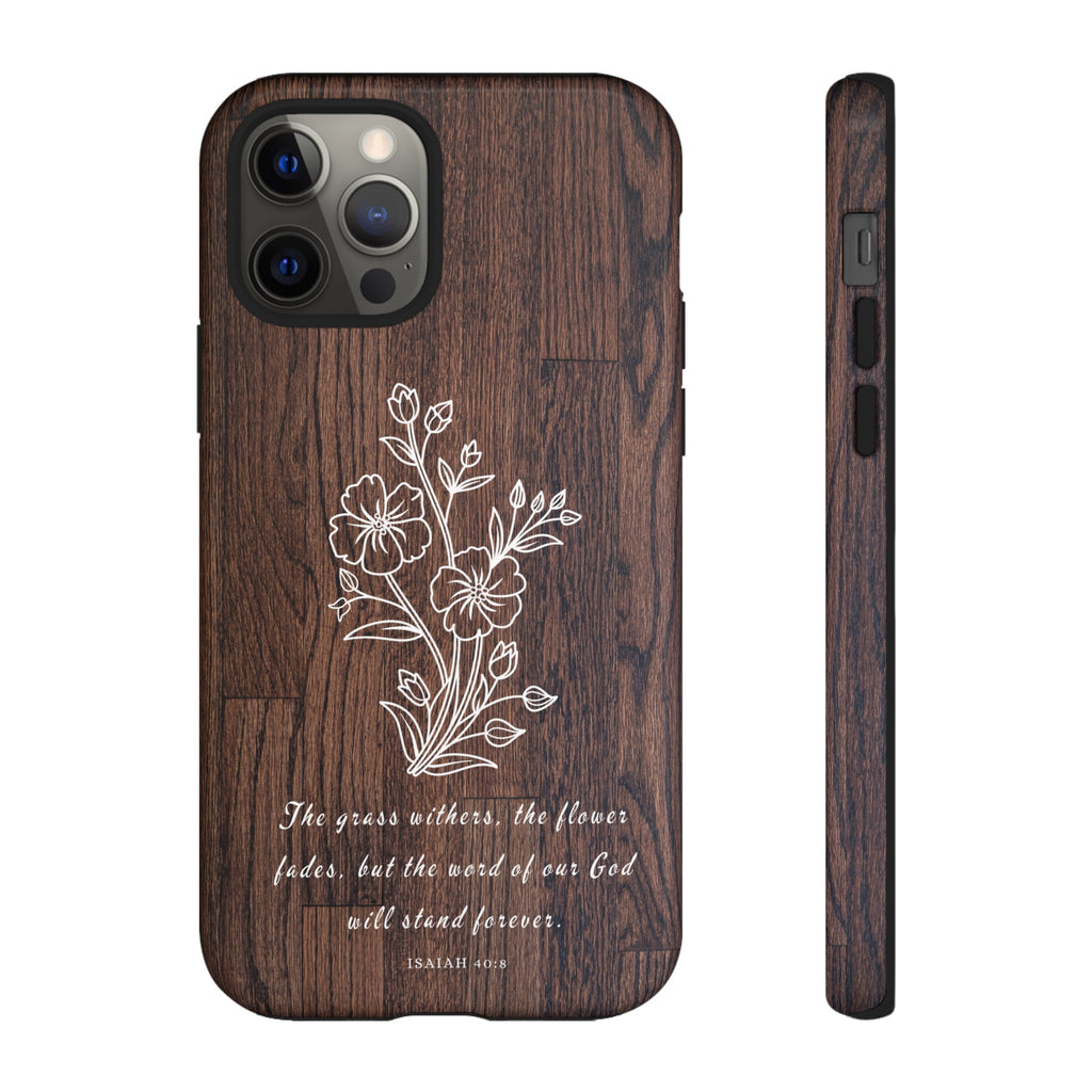 Isaiah 40:8 The Grass Withers Minimalist Wood Premium Christian iPhone Samsung Galaxy Google Pixel Phone Case