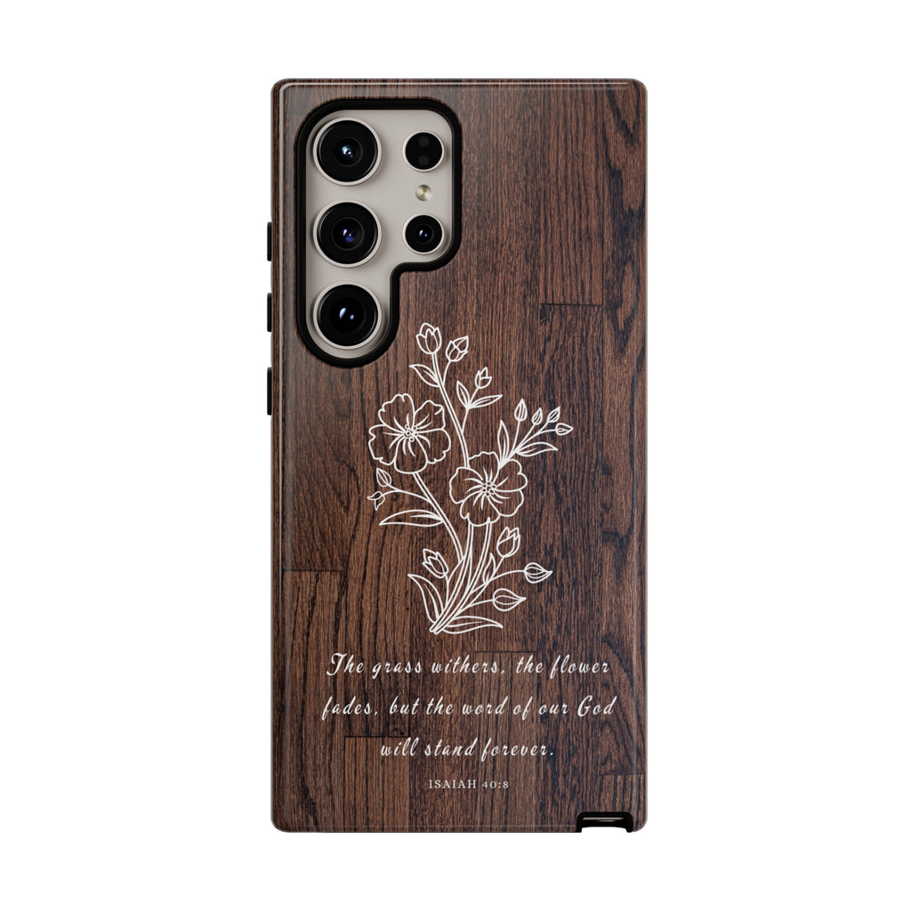 Isaiah 40:8 The Grass Withers Minimalist Wood Premium Christian iPhone Samsung Galaxy Google Pixel Phone Case