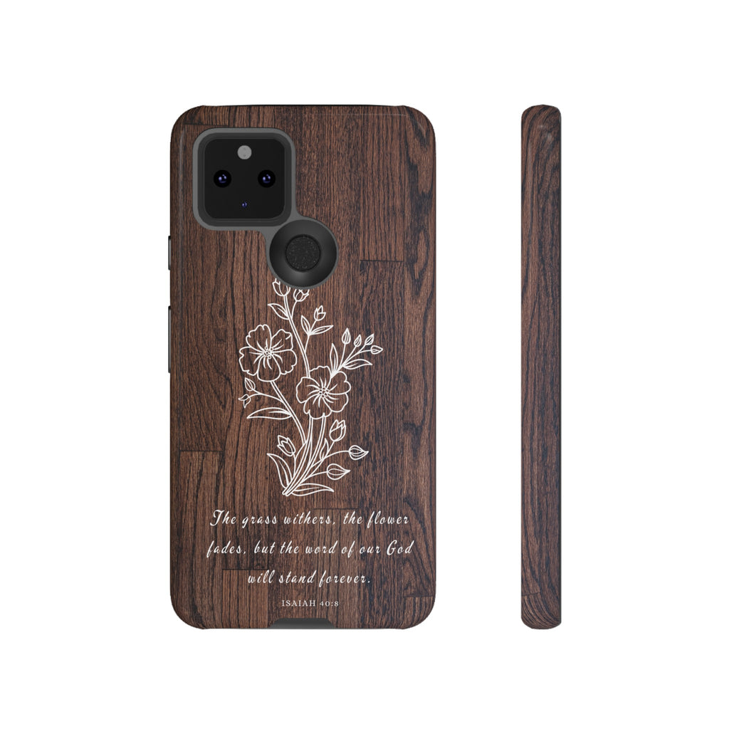 Isaiah 40:8 The Grass Withers Minimalist Wood Premium Christian iPhone Samsung Galaxy Google Pixel Phone Case