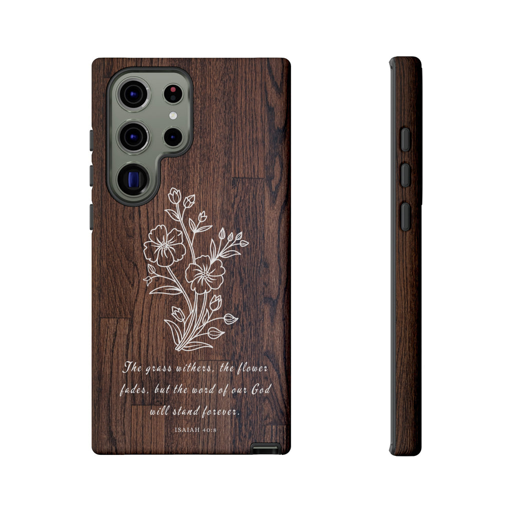 Isaiah 40:8 The Grass Withers Minimalist Wood Premium Christian iPhone Samsung Galaxy Google Pixel Phone Case