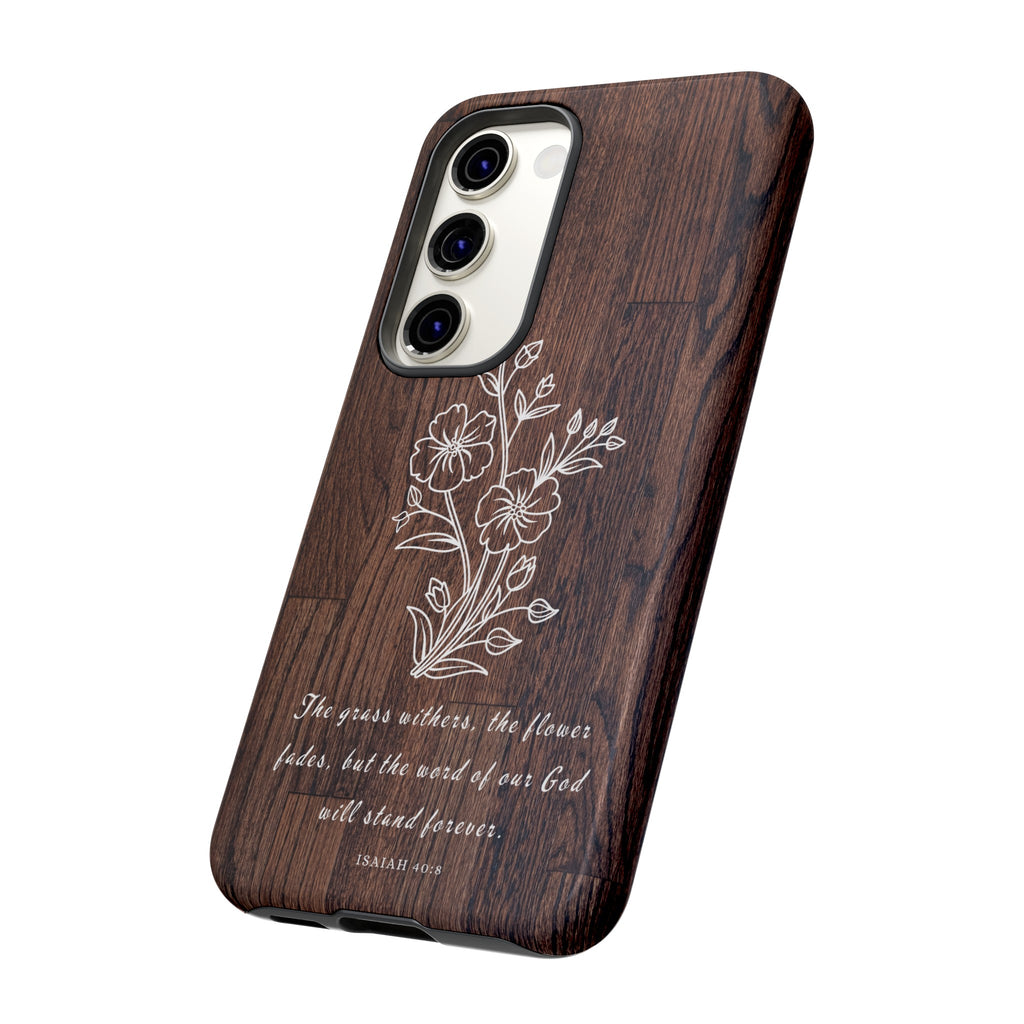 Isaiah 40:8 The Grass Withers Minimalist Wood Premium Christian iPhone Samsung Galaxy Google Pixel Phone Case