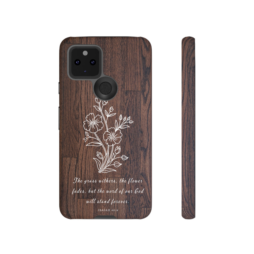 Isaiah 40:8 The Grass Withers Minimalist Wood Premium Christian iPhone Samsung Galaxy Google Pixel Phone Case