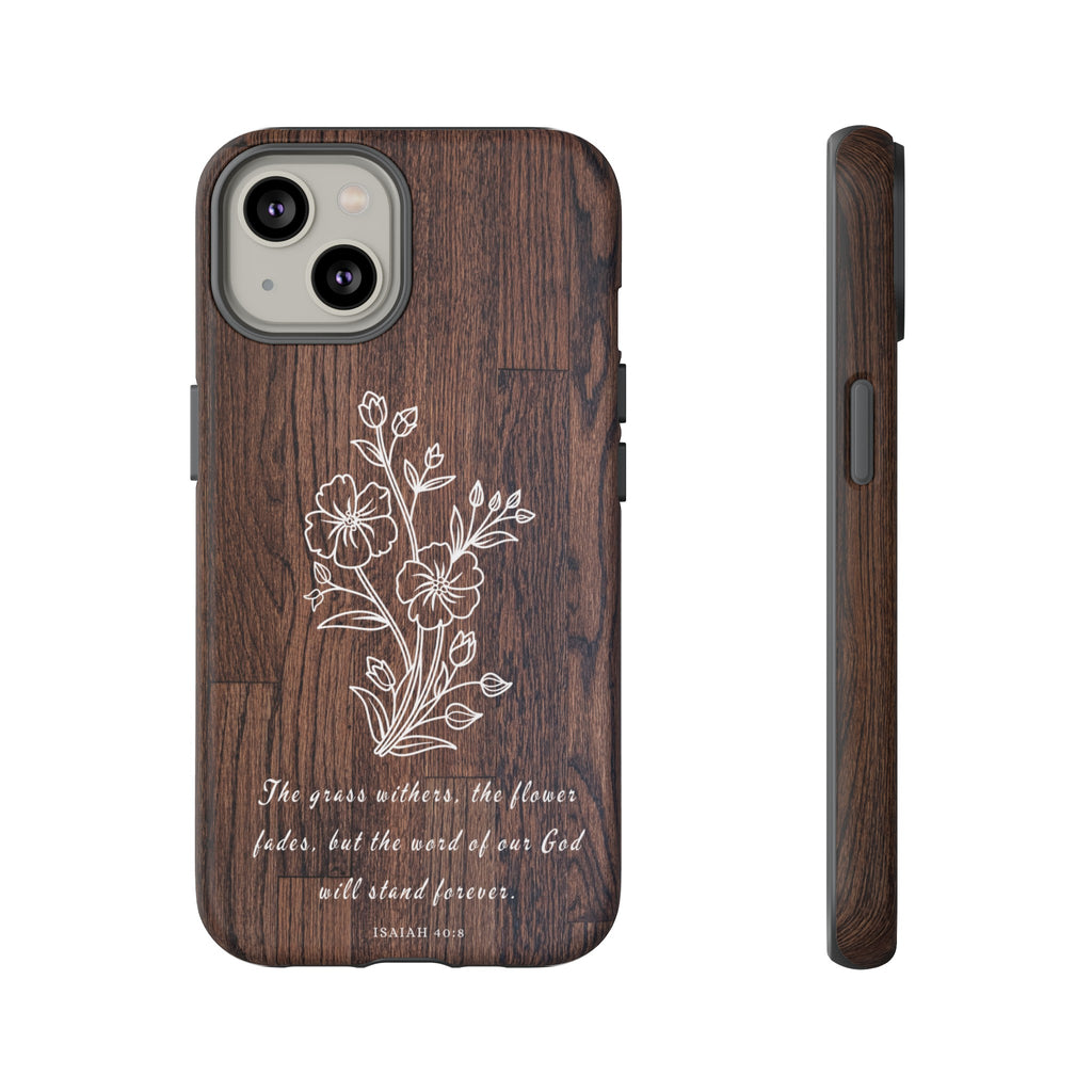 Isaiah 40:8 The Grass Withers Minimalist Wood Premium Christian iPhone Samsung Galaxy Google Pixel Phone Case