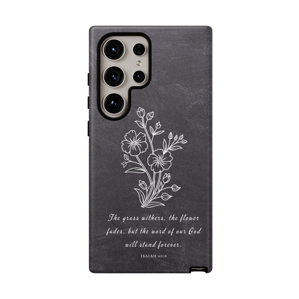 Isaiah 40:8 The Grass Withers Minimalist Chalkboard Premium Christian iPhone Samsung Galaxy Google Pixel Phone Case