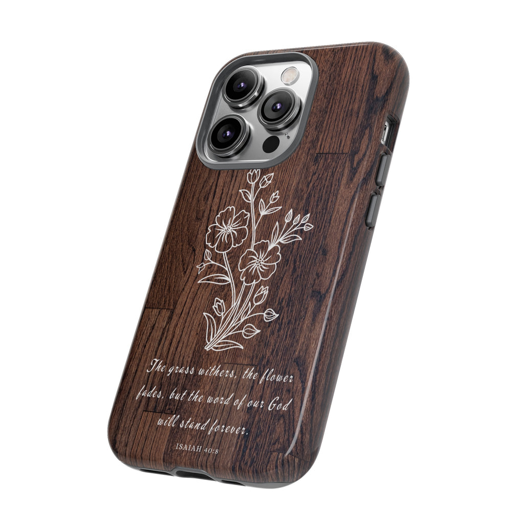 Isaiah 40:8 The Grass Withers Minimalist Wood Premium Christian iPhone Samsung Galaxy Google Pixel Phone Case