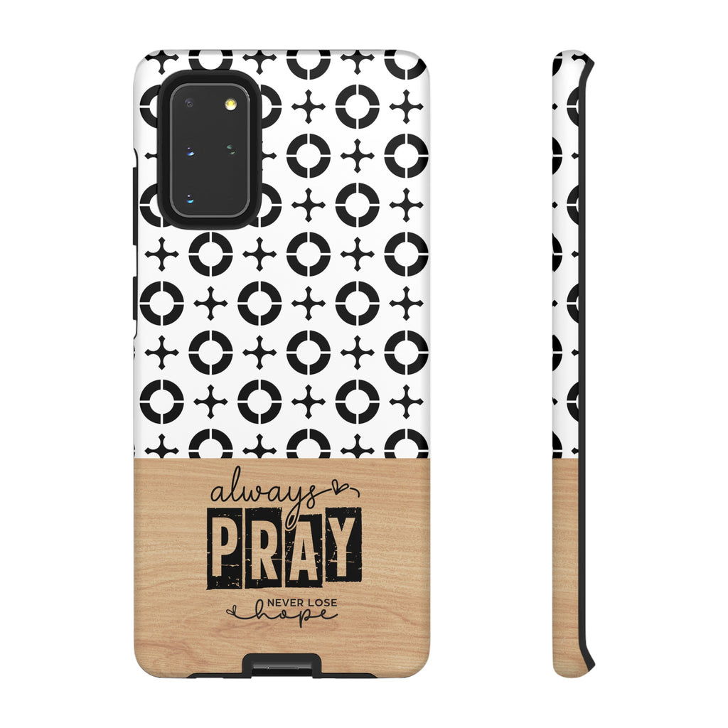 Pray Always Bible Verse, Samsung Galaxy, iPhone, Google Pixel Premium Christian Phone Case