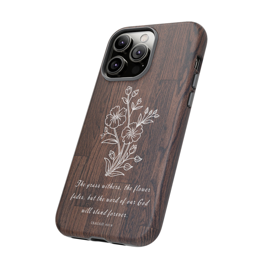 Isaiah 40:8 The Grass Withers Minimalist Wood Premium Christian iPhone Samsung Galaxy Google Pixel Phone Case