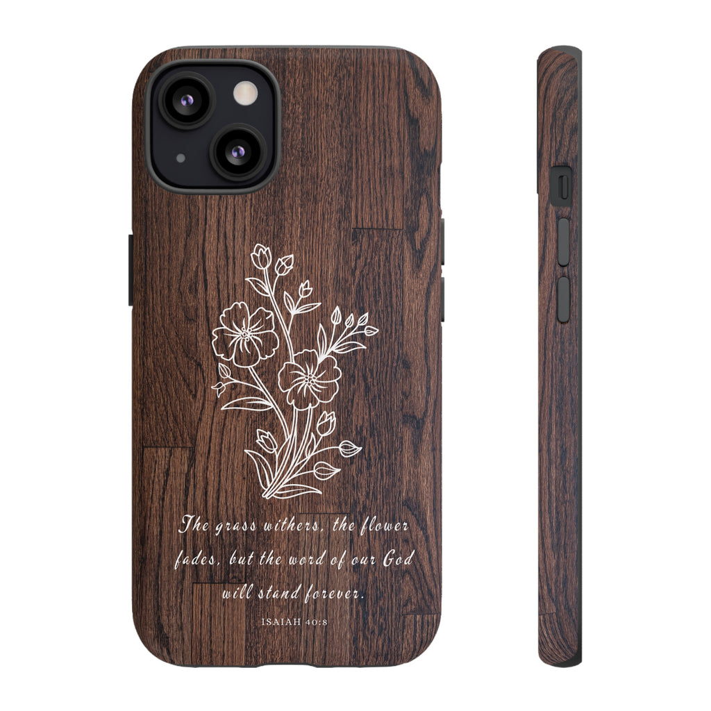 Isaiah 40:8 The Grass Withers Minimalist Wood Premium Christian iPhone Samsung Galaxy Google Pixel Phone Case