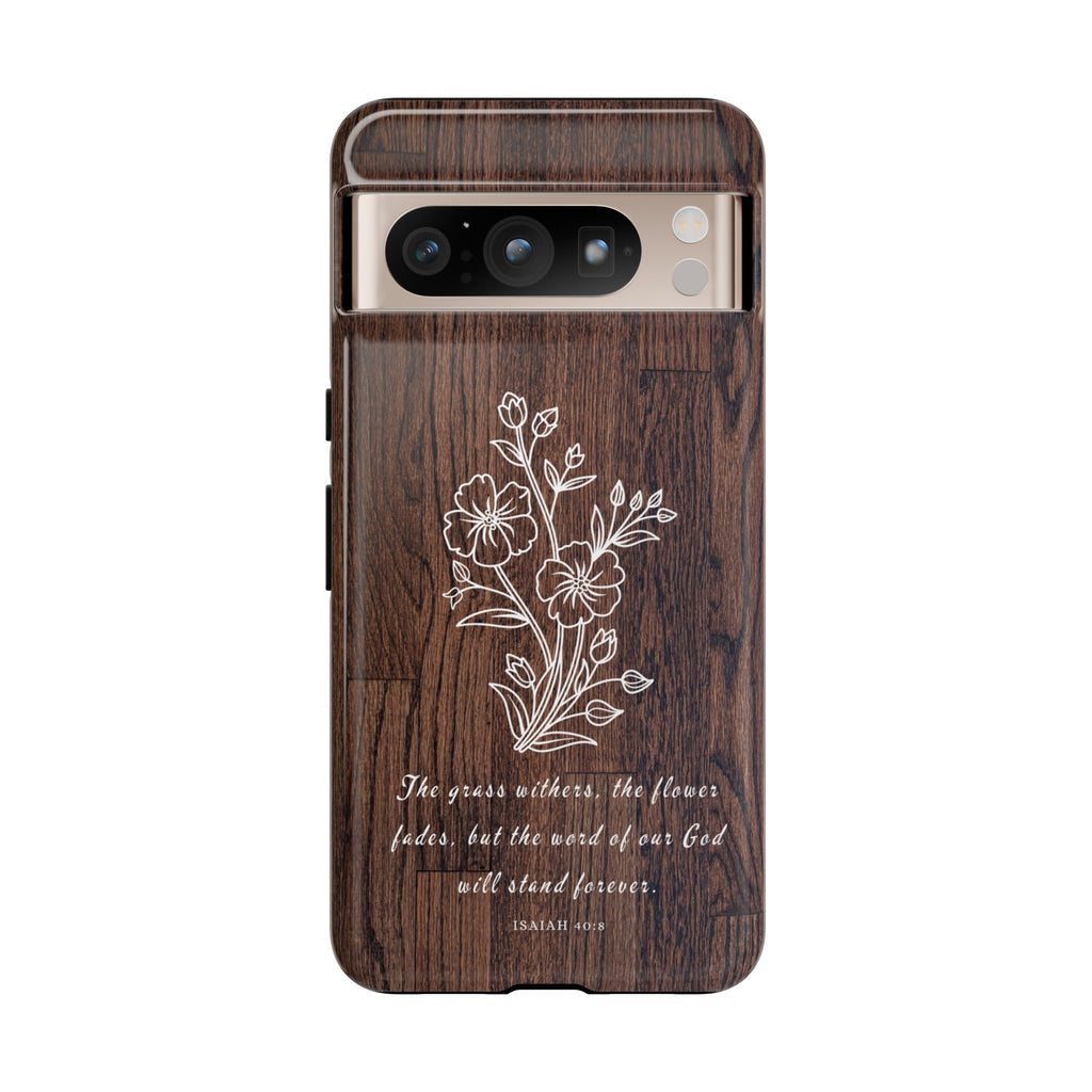 Isaiah 40:8 The Grass Withers Minimalist Wood Premium Christian iPhone Samsung Galaxy Google Pixel Phone Case