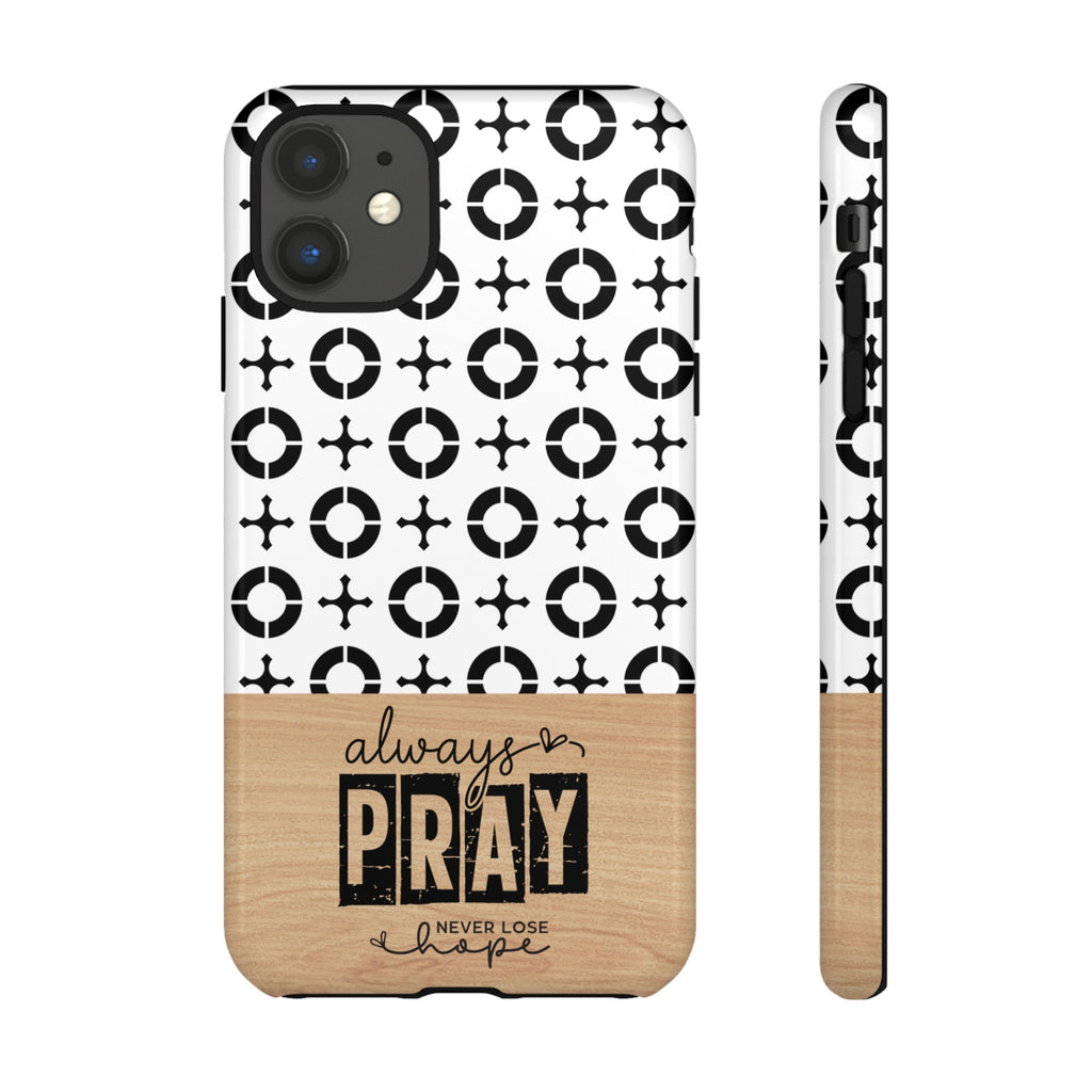 Pray Always Bible Verse, Samsung Galaxy, iPhone, Google Pixel Premium Christian Phone Case