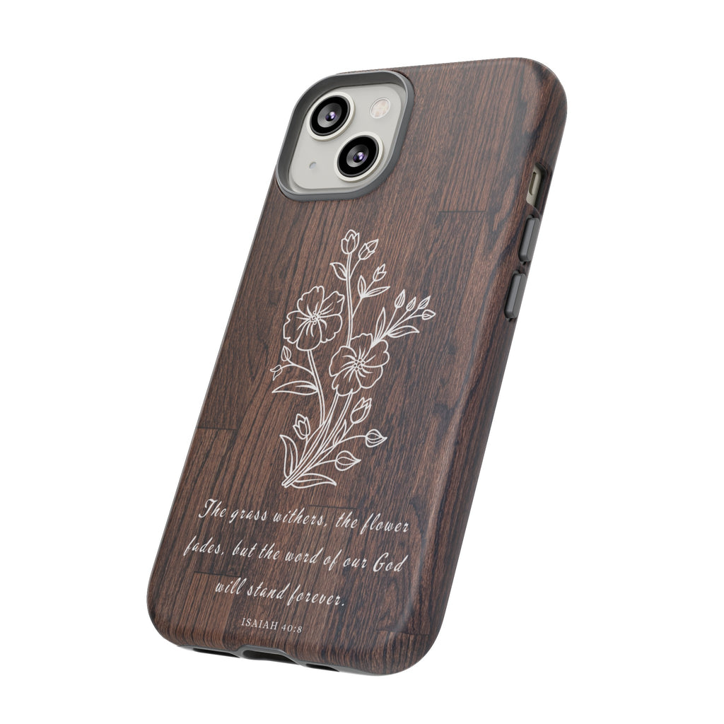 Isaiah 40:8 The Grass Withers Minimalist Wood Premium Christian iPhone Samsung Galaxy Google Pixel Phone Case