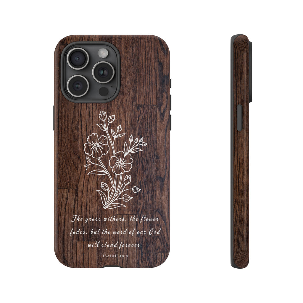 Isaiah 40:8 The Grass Withers Minimalist Wood Premium Christian iPhone Samsung Galaxy Google Pixel Phone Case