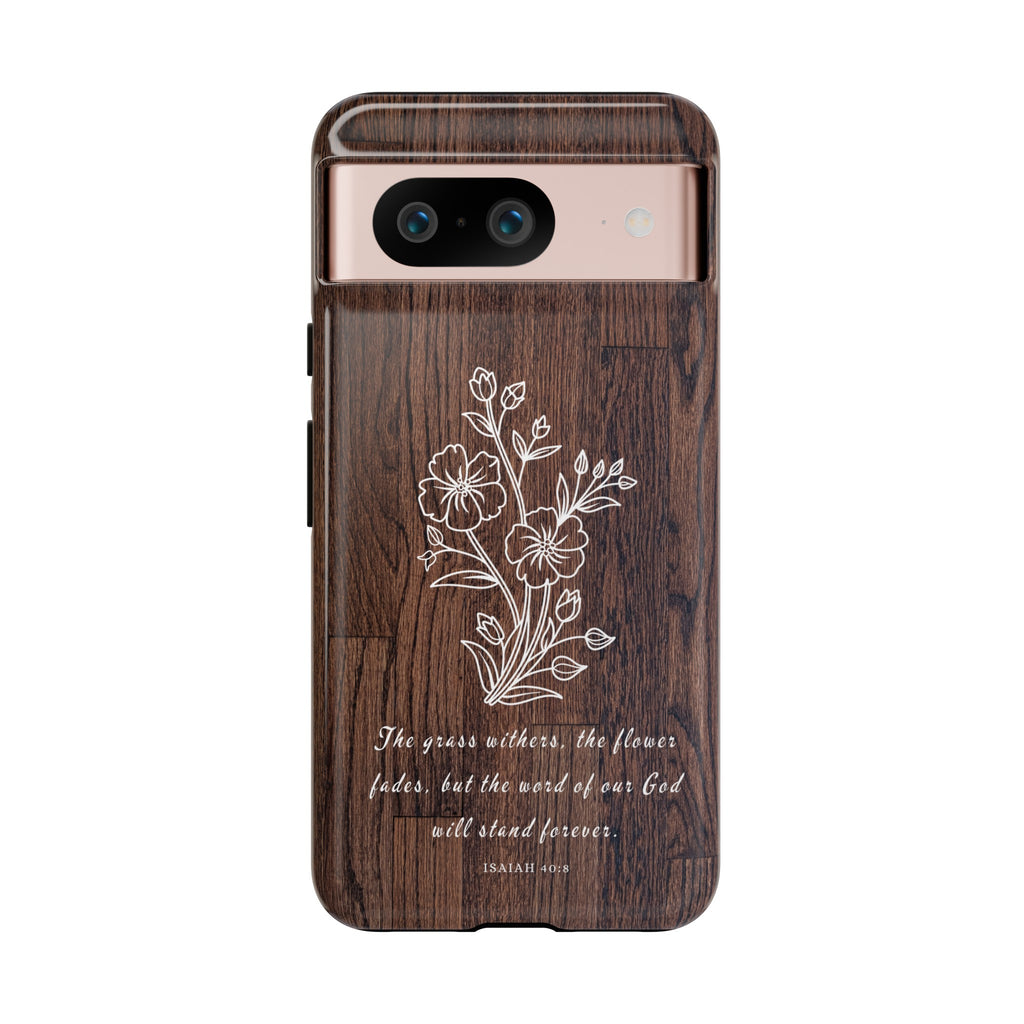 Isaiah 40:8 The Grass Withers Minimalist Wood Premium Christian iPhone Samsung Galaxy Google Pixel Phone Case