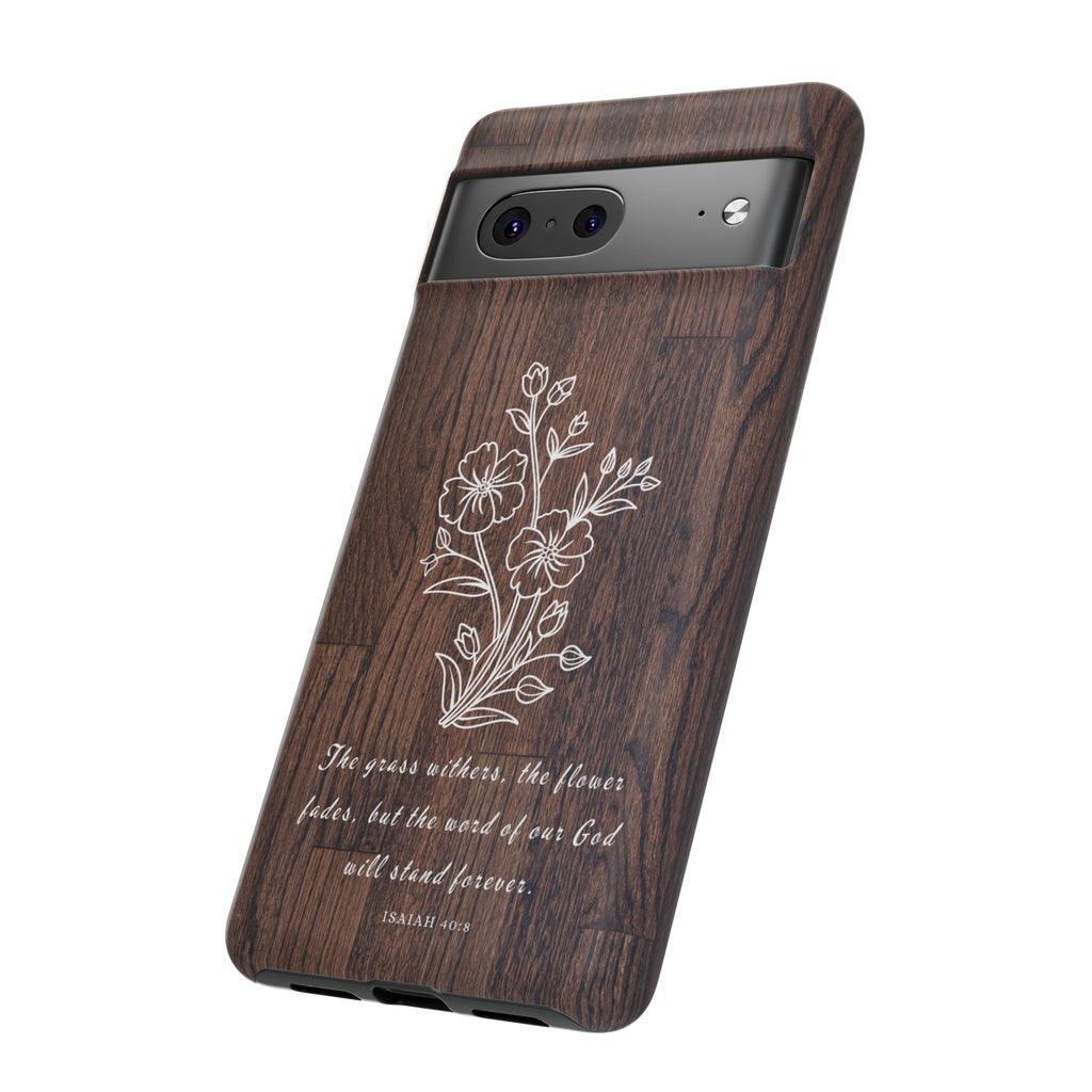 Isaiah 40:8 The Grass Withers Minimalist Wood Premium Christian iPhone Samsung Galaxy Google Pixel Phone Case