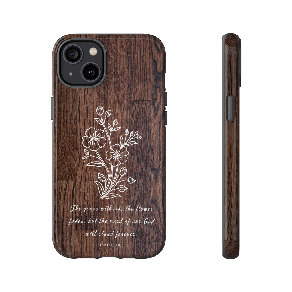 Isaiah 40:8 The Grass Withers Minimalist Wood Premium Christian iPhone Samsung Galaxy Google Pixel Phone Case