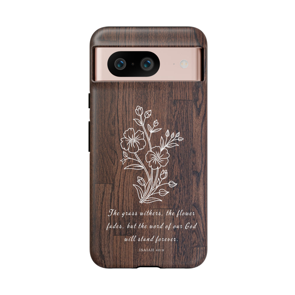 Isaiah 40:8 The Grass Withers Minimalist Wood Premium Christian iPhone Samsung Galaxy Google Pixel Phone Case