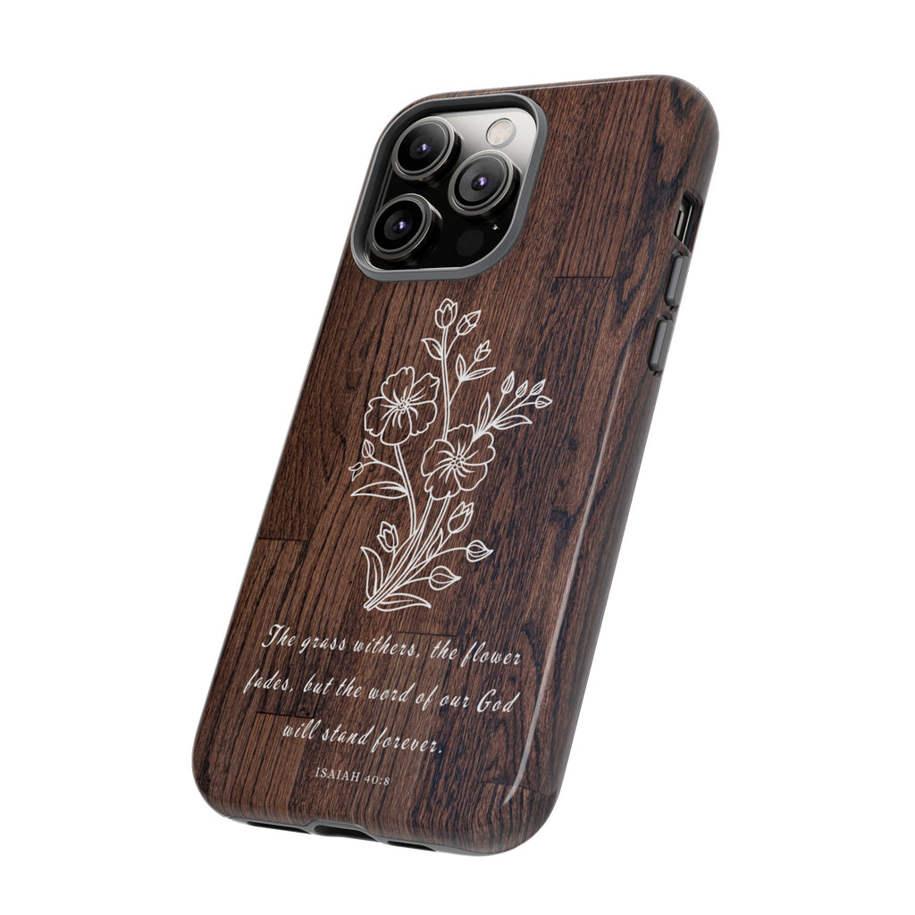 Isaiah 40:8 The Grass Withers Minimalist Wood Premium Christian iPhone Samsung Galaxy Google Pixel Phone Case